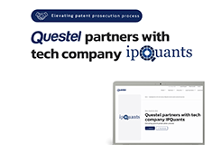 Questel 聯(lián)手科技企業(yè) IPQuants 共同革新專利申請流程！